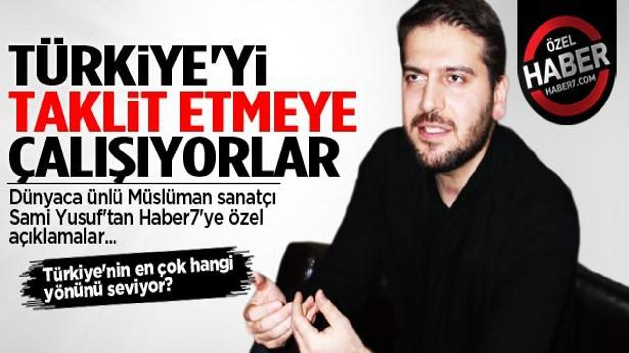 Sami Yusuf: Türkiye'yi taklit etmeye çalışıyorlar