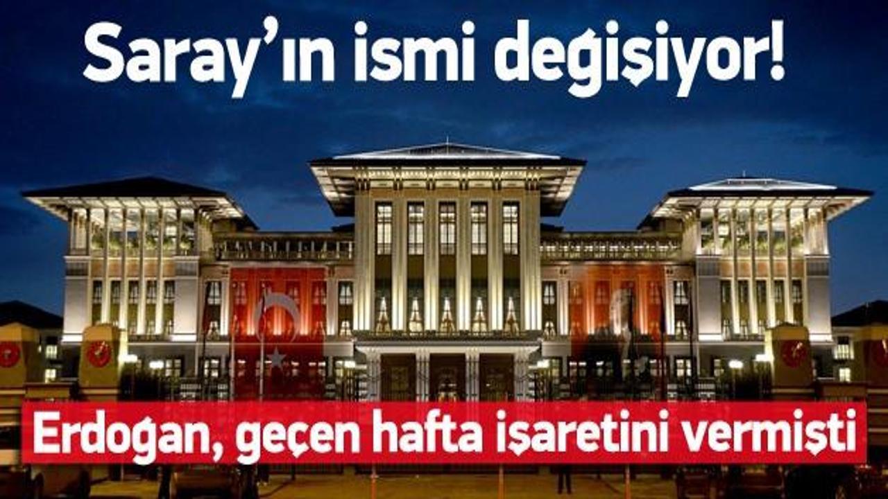 ‘Saray’ın ismi Cumhurbaşkanlığı Külliyesi olacak