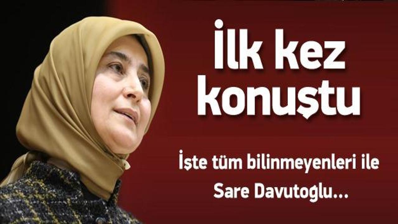 Sare Davutoğlu ilk röportajını verdi