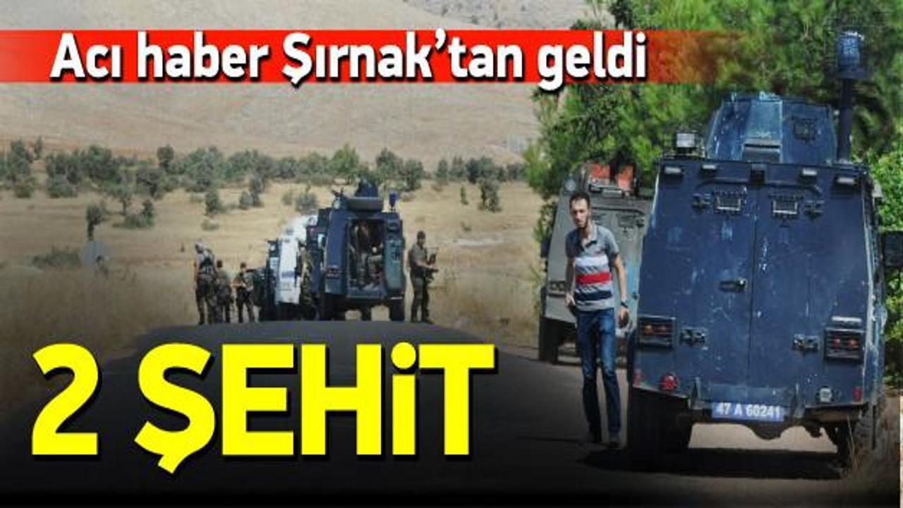 Şırnak'ta hain saldırı: 2 şehit, 9 yaralı