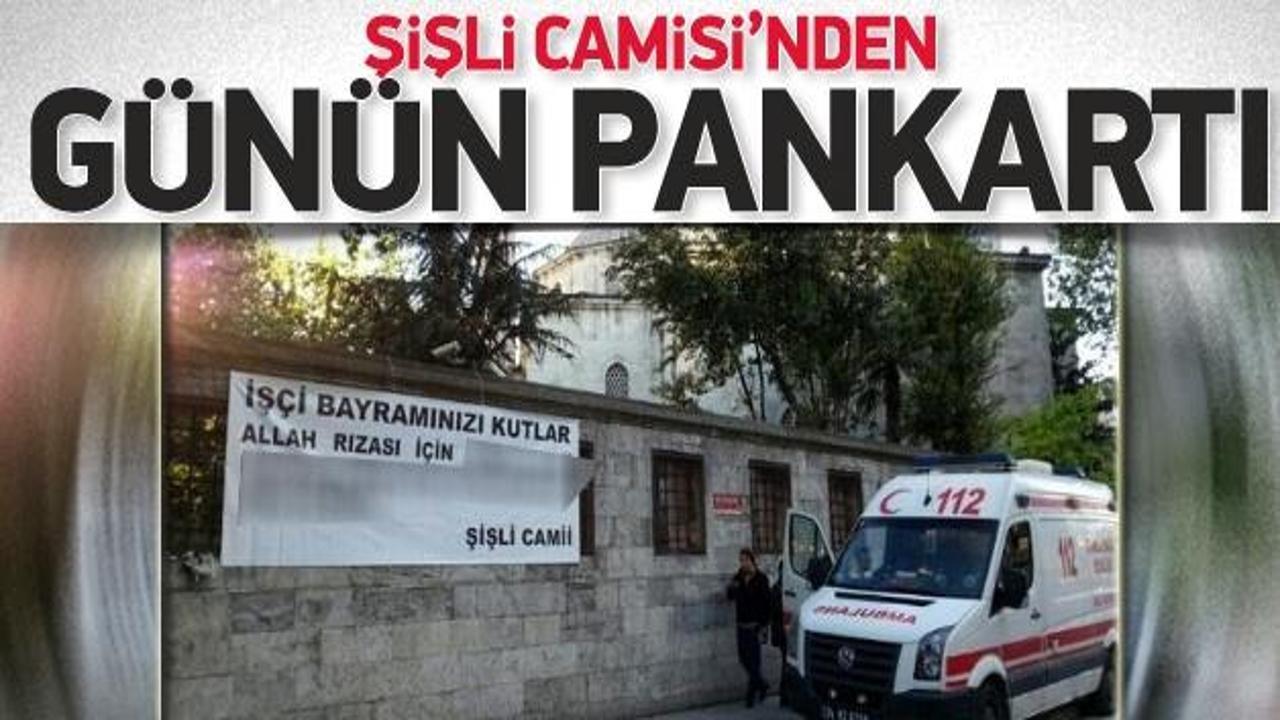 Şişli Camii'nde ilginç 1 Mayıs pankartı