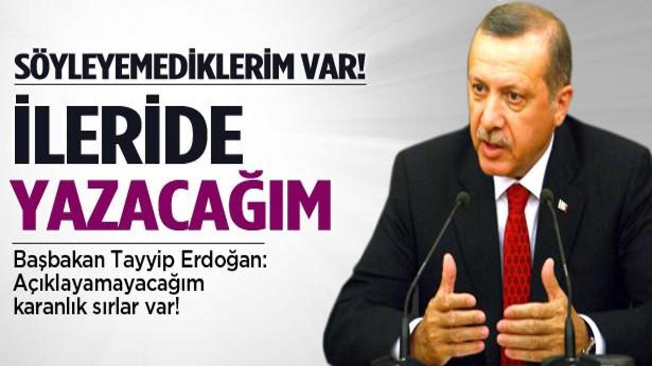 Erdoğan: Söyleyemediklerim var, yazacağım!
