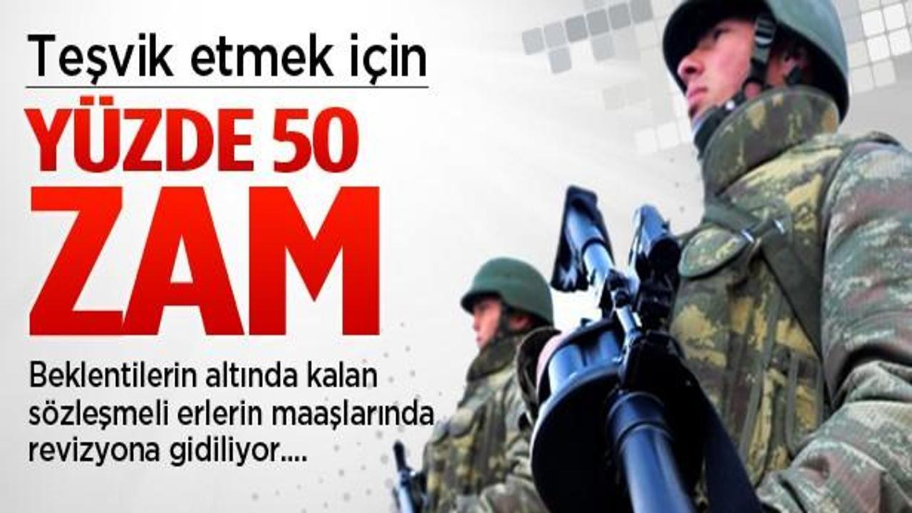 'Sözleşmeli Erler'in maaşına yüzde 50 zam!