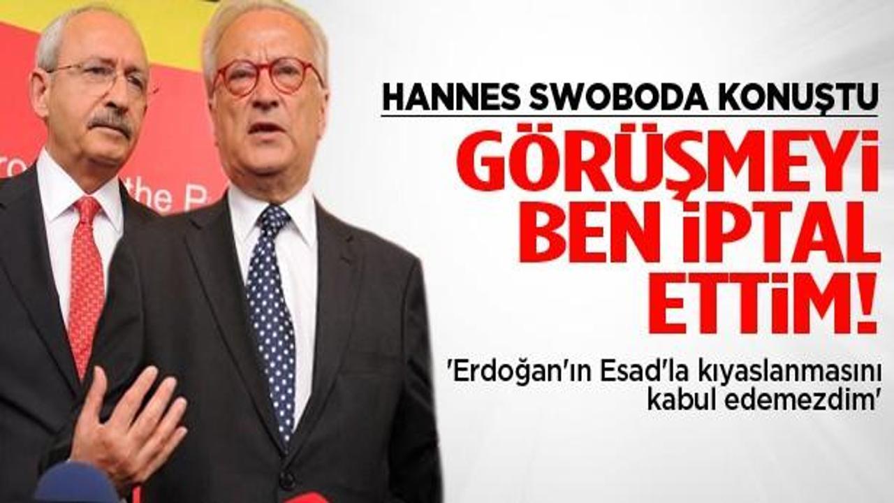 Swoboda: O görüşmeyi ben iptal ettim