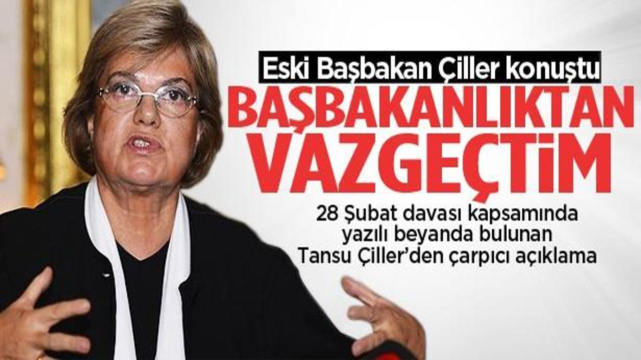 Tansu Çiller: Başbakanlıktan vazgeçtim