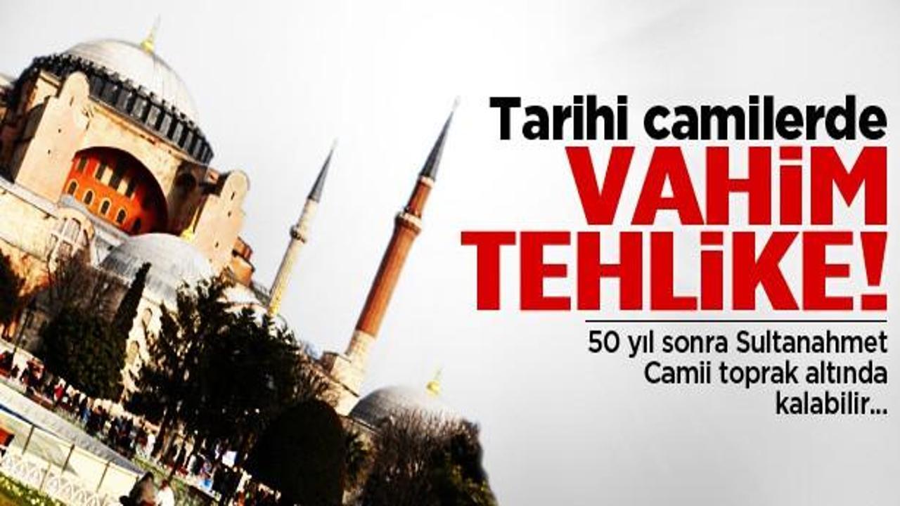 Tarihi camilerle ilgili vahim tehlike!