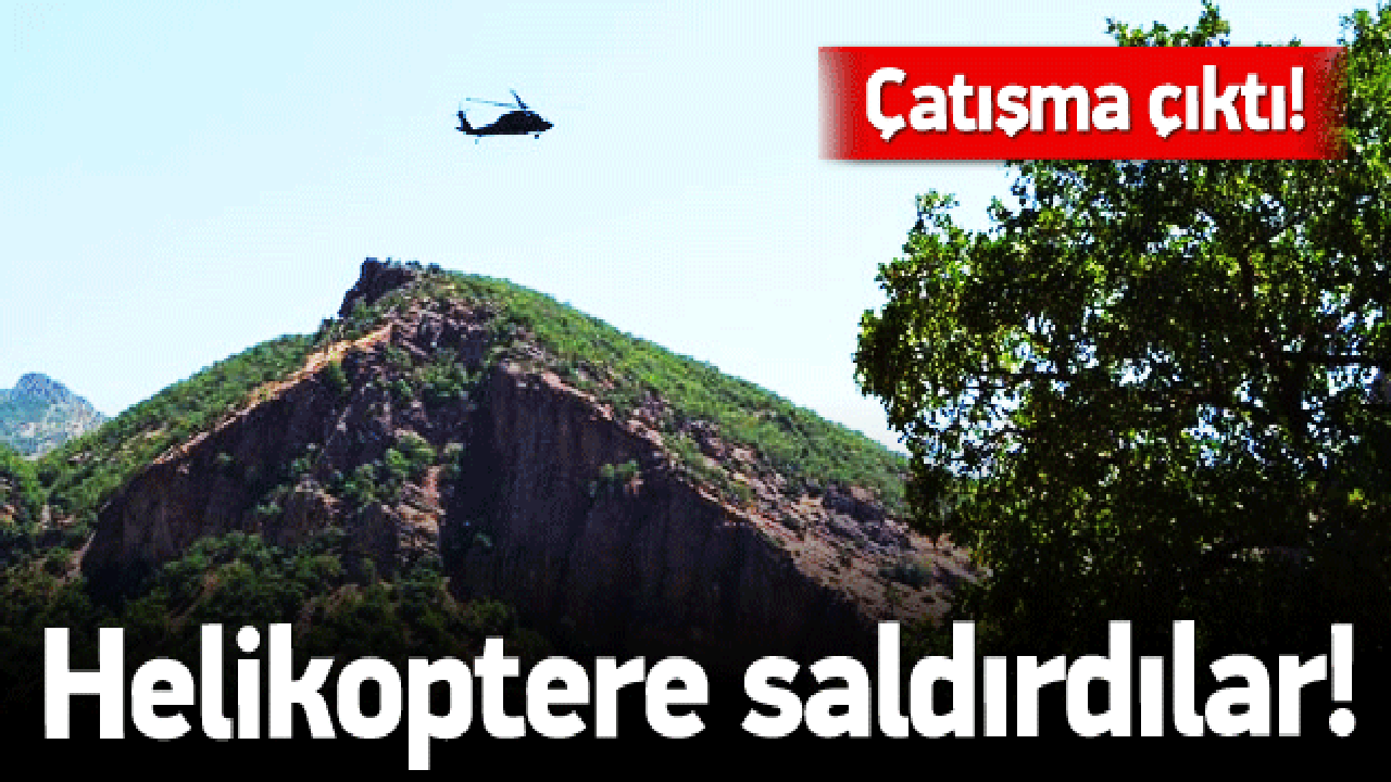 Teröristler helikoptere saldırdı! Çatışma çıktı!