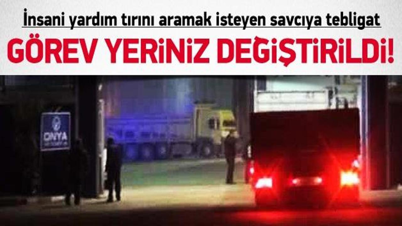 Tır'ı durduran savcının görev yeri değiştirildi