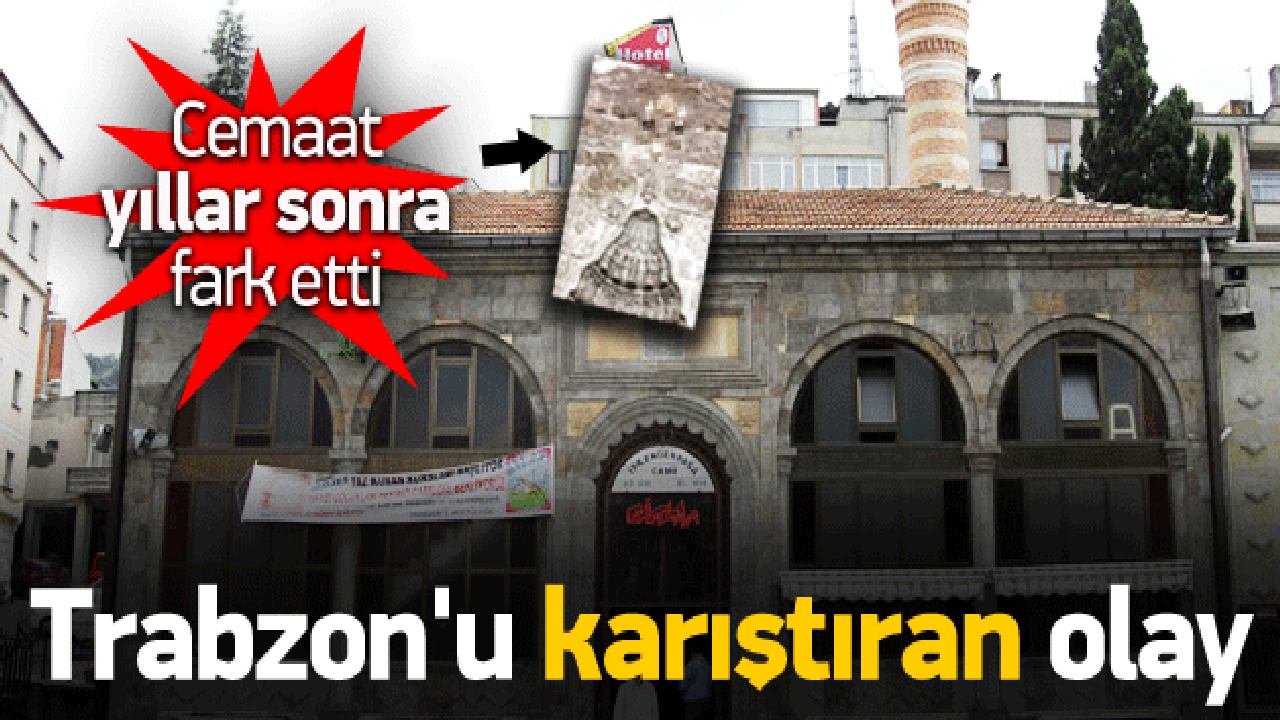 Trabzon'da olay olan 'kabartma'