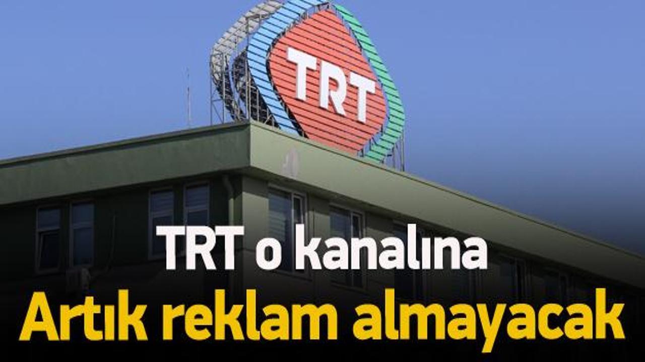 TRT o kanalına artık reklam almayacak