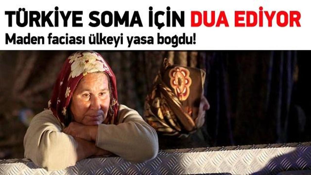 Tüm Türkiye Soma için dua ediyor