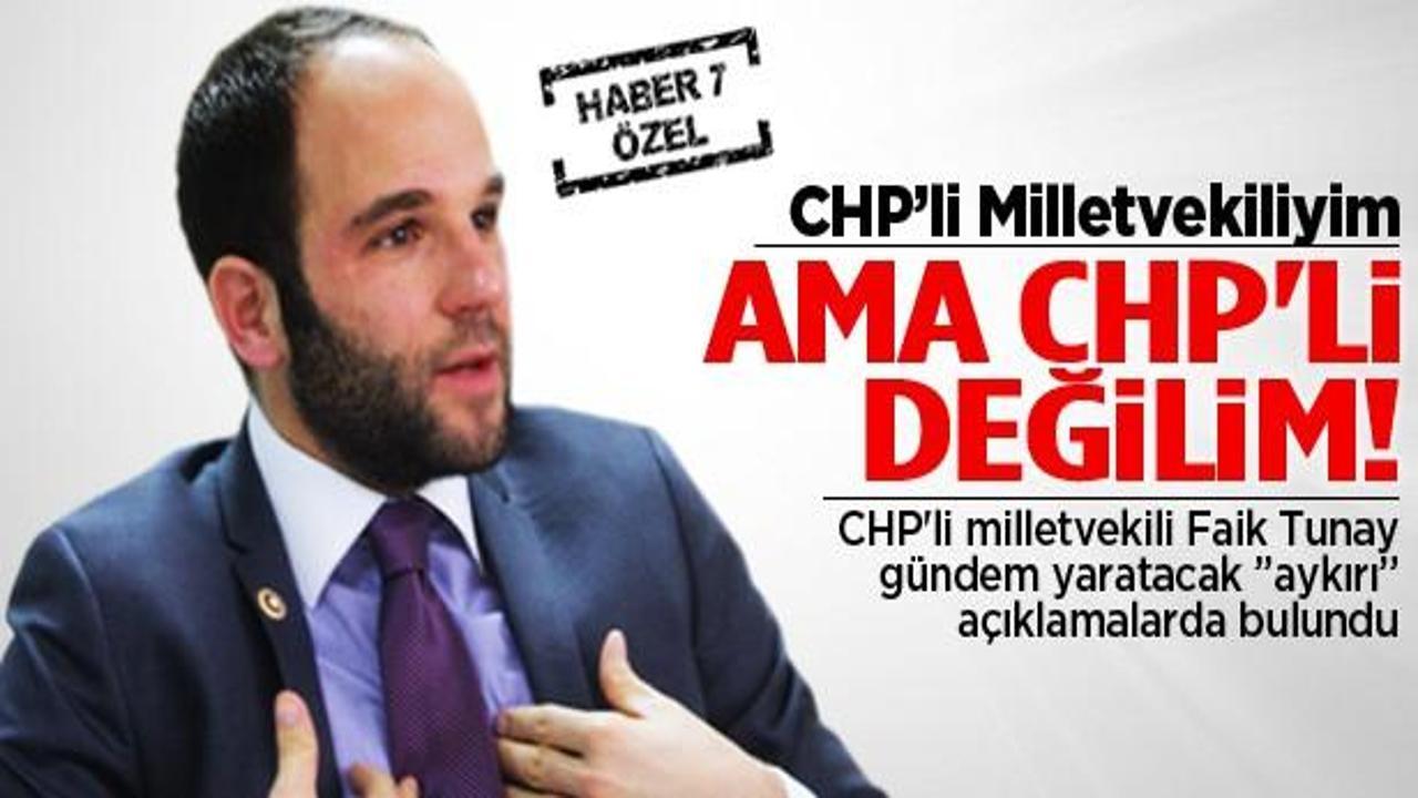 Tunay: CHP milletvekiliyim ama CHP'li değilim