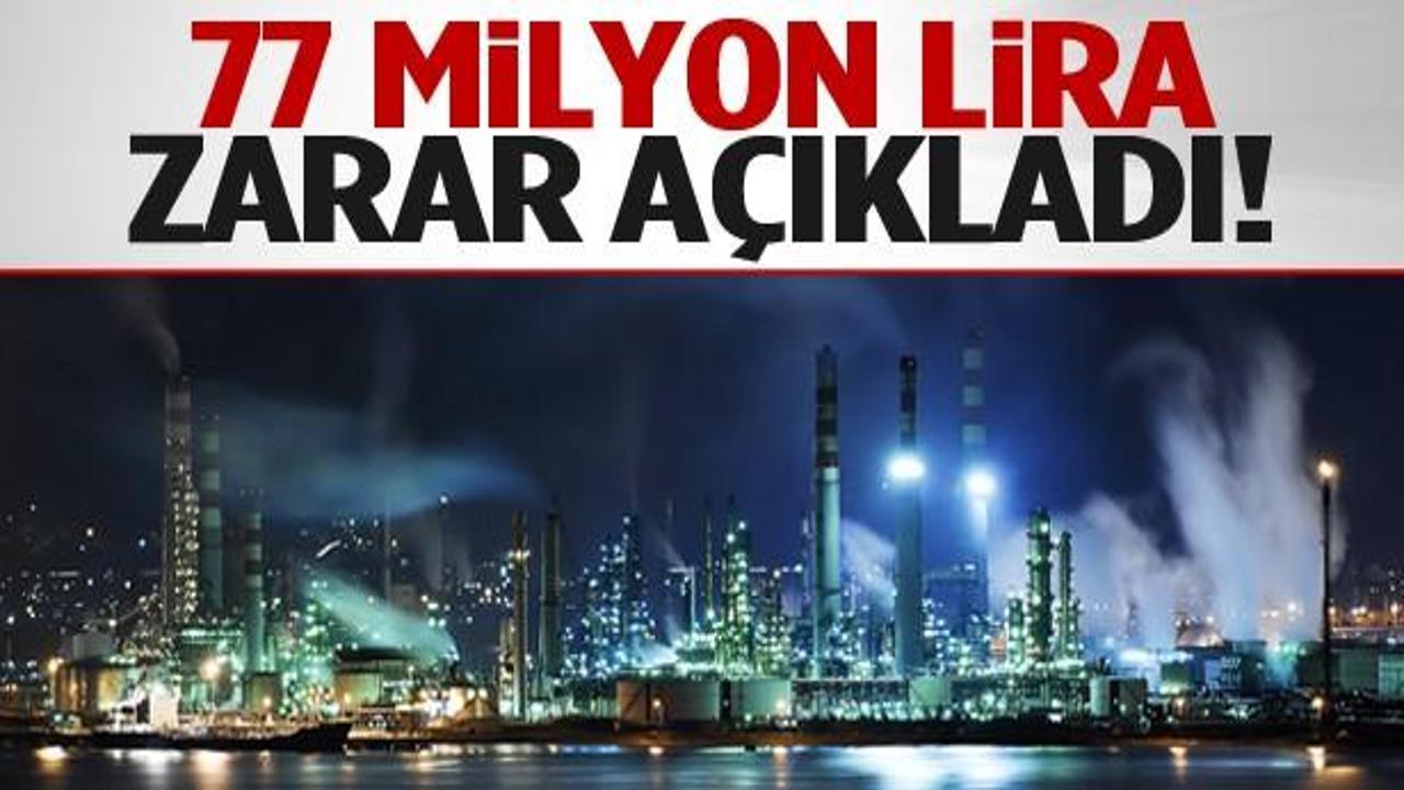 TÜPRAŞ, 77 milyon lira zarar açıkladı!