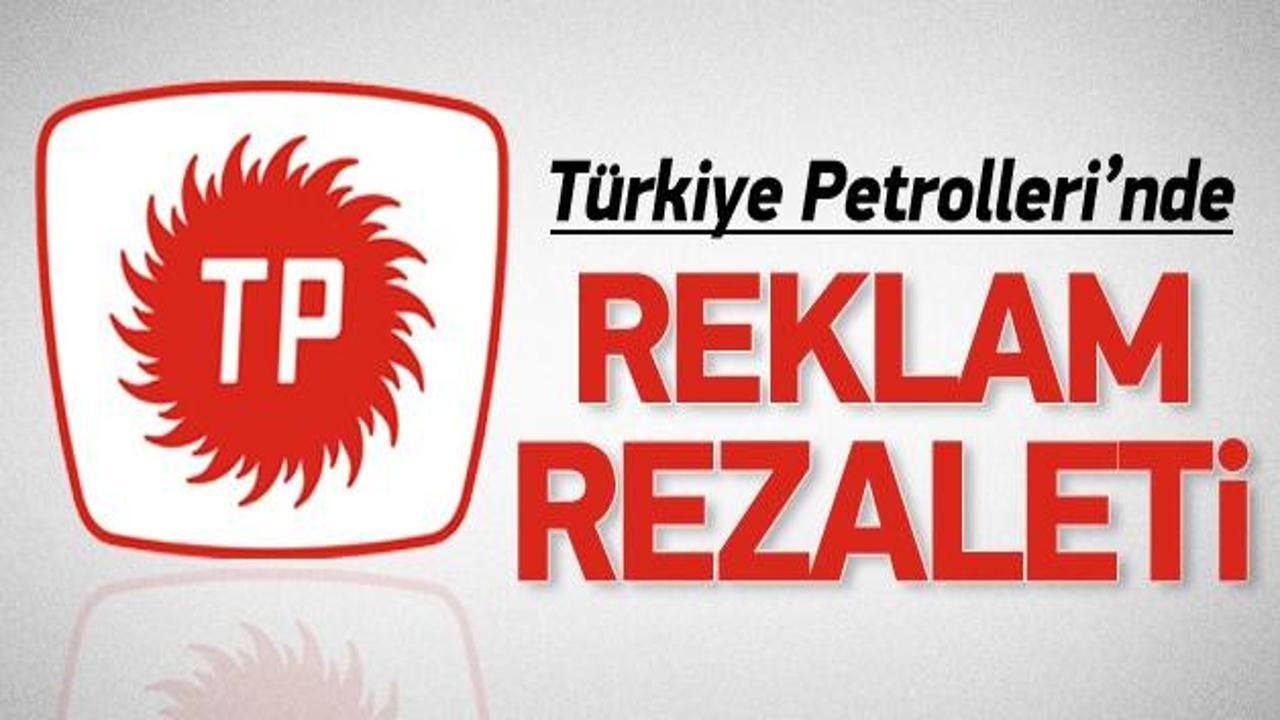 Türkiye Petrolleri'nde reklam skandalı