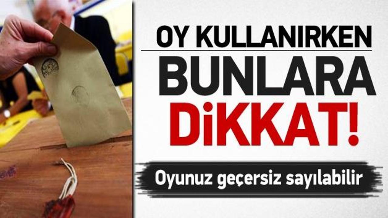 Oy kullanırken bunlara dikkat!