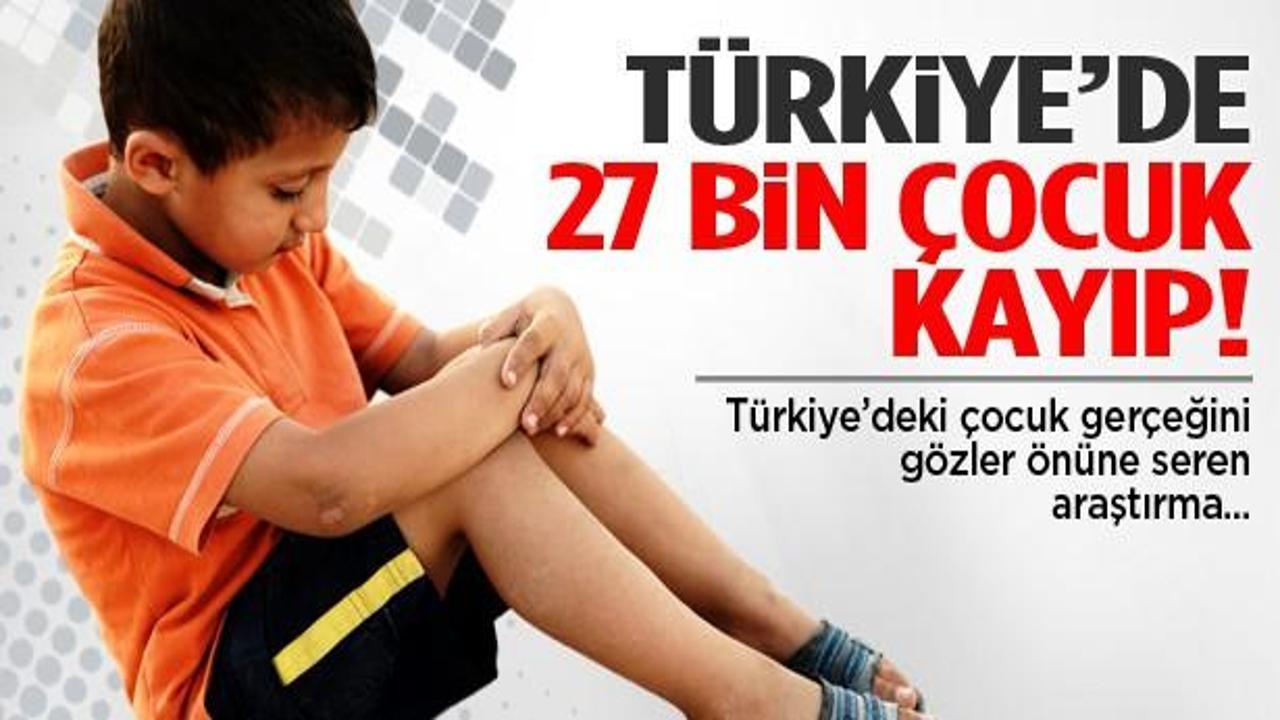 Türkiye'de 27 bin çocuk kayıp