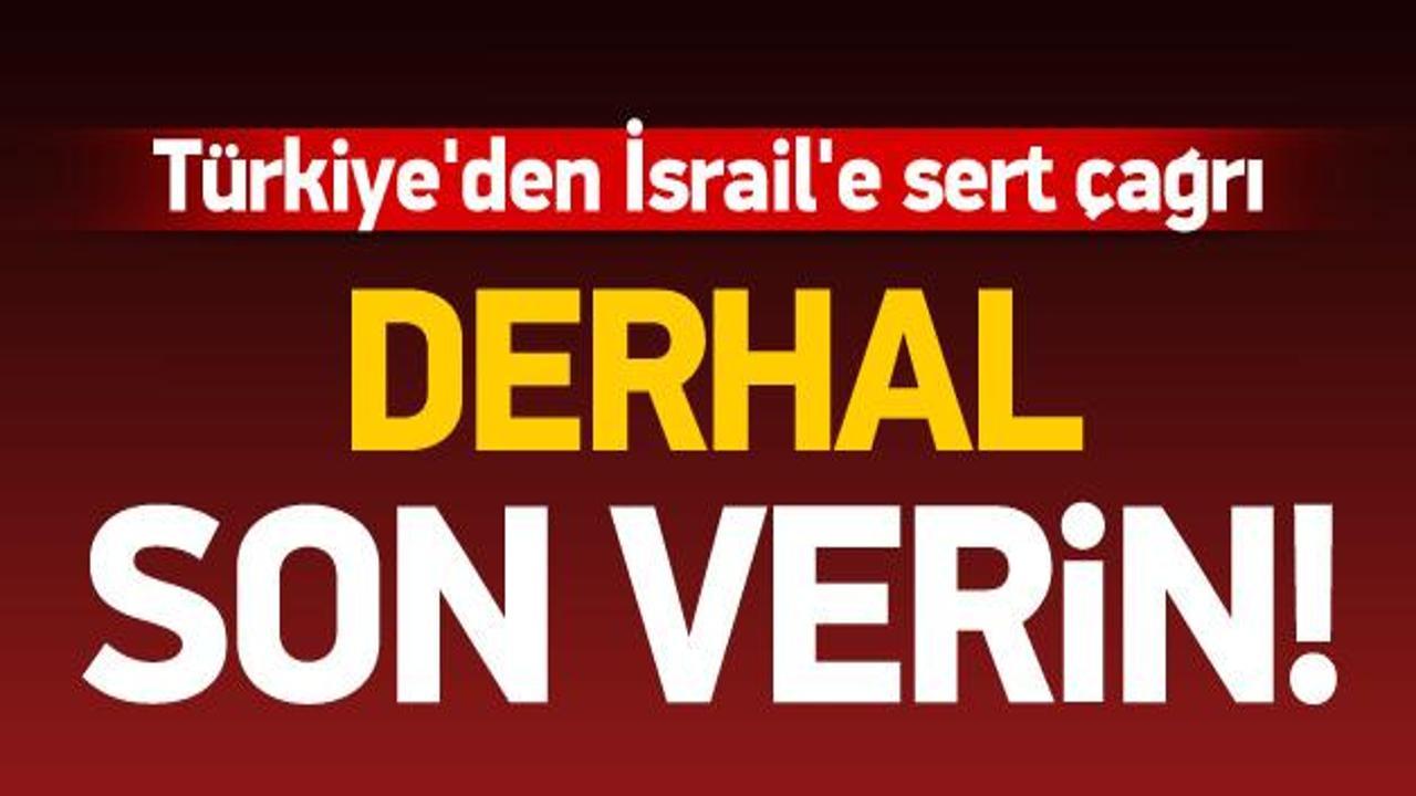 Türkiye'den İsrail'e sert çağrı