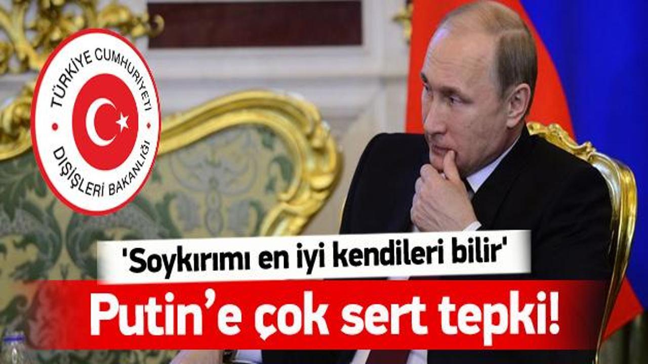 Türkiye'den Putin'e çok sert tepki!