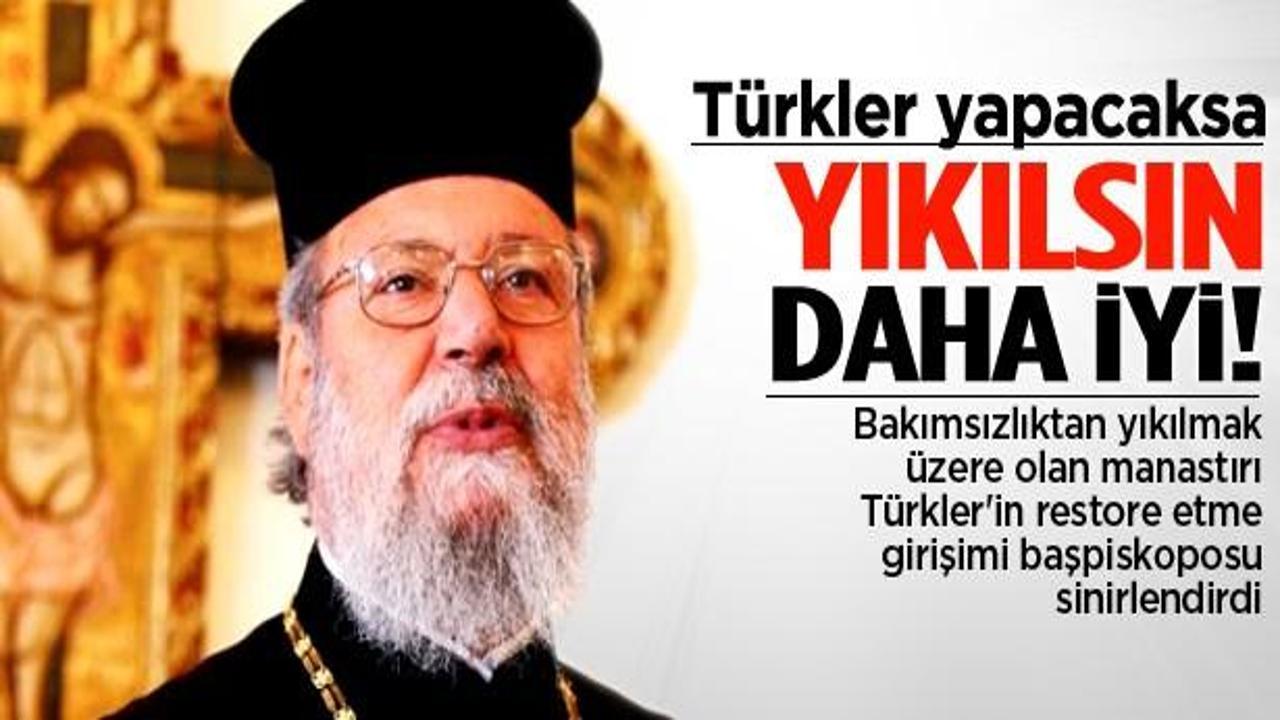 ''Türkler yapacaksa yıkılsın daha iyi!''