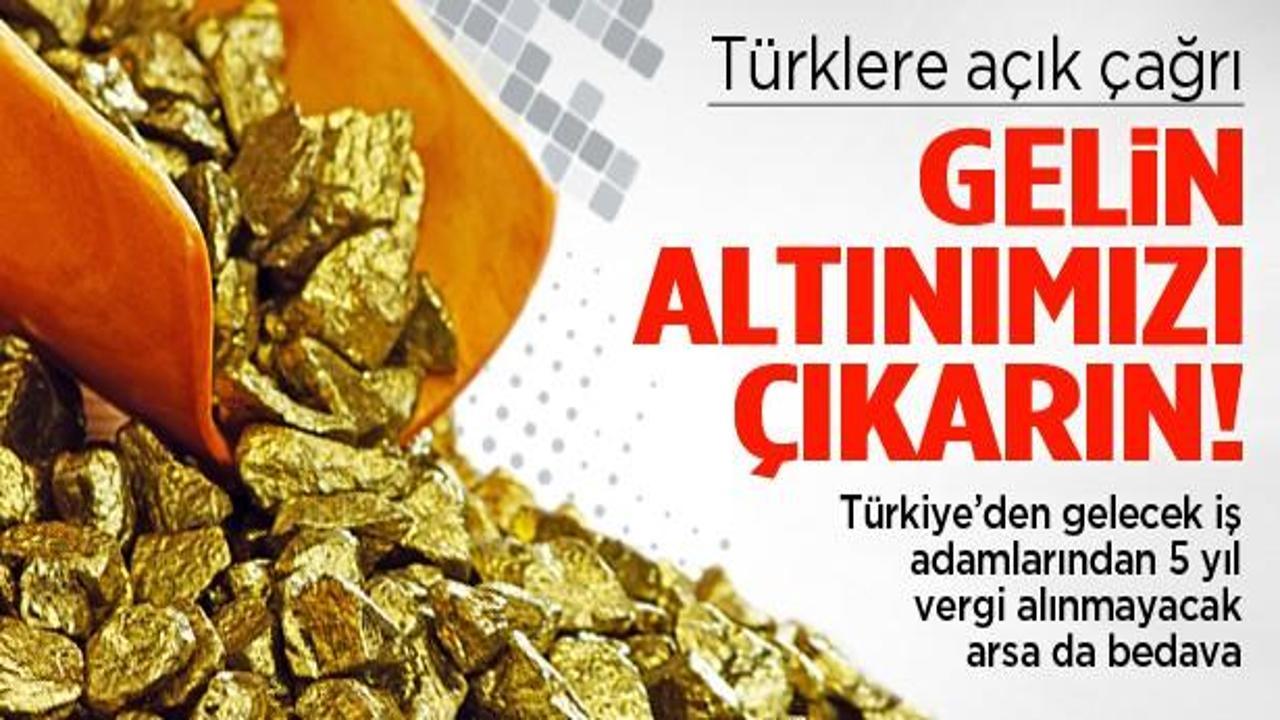 Türklere çağrı: Gelin altınımızı çıkarın