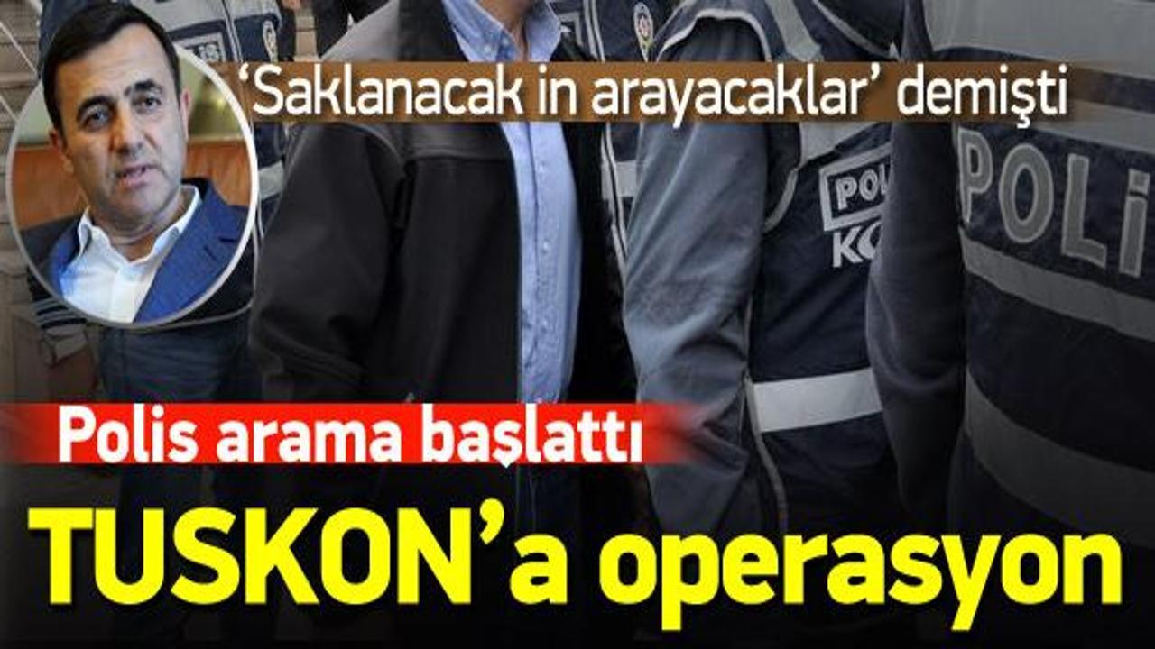 TUSKON'a baskın! Polis arama başlattı