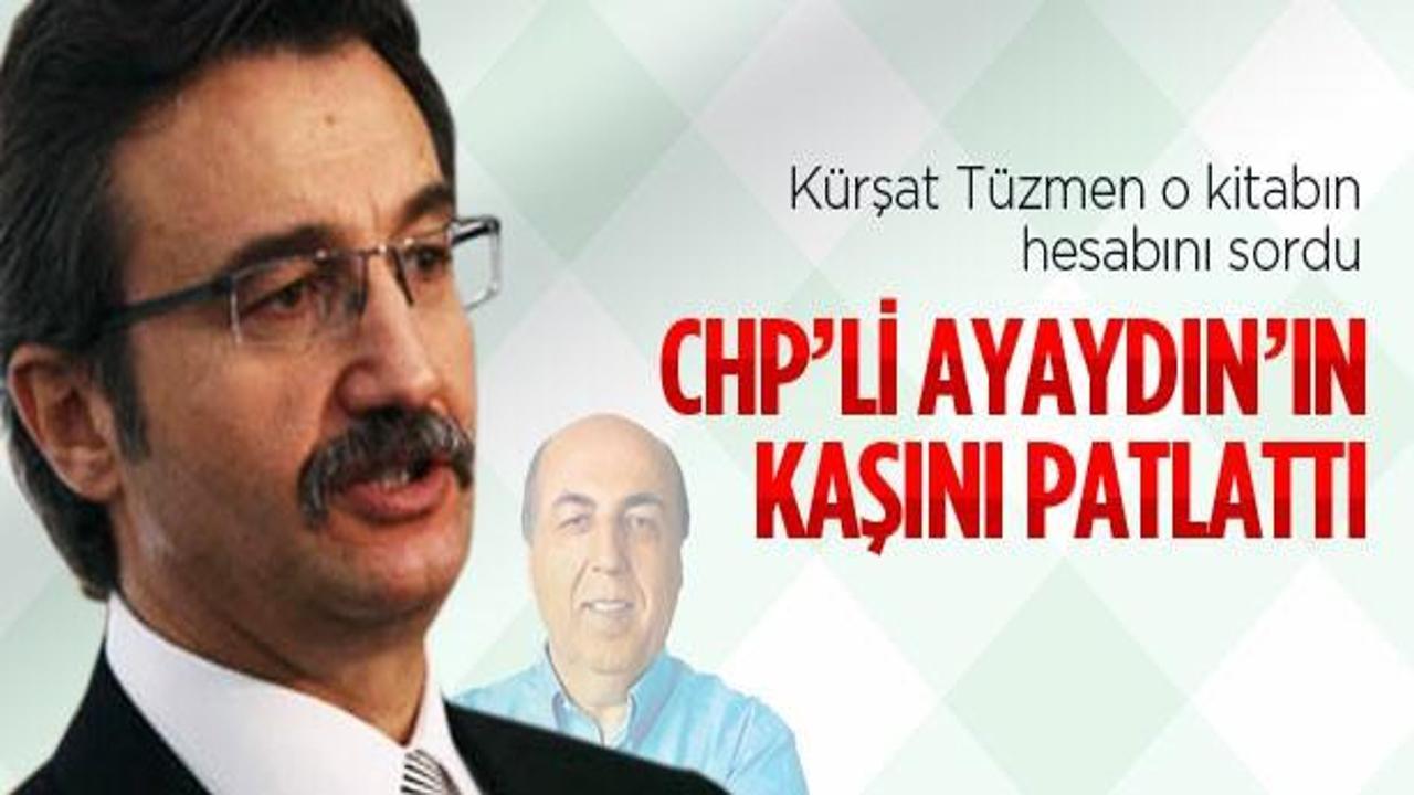 Tüzmen, CHP'li Ayaydın'ın kaşını patlattı!