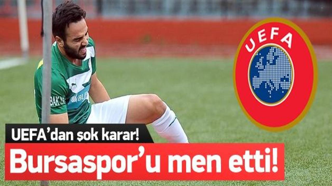 UEFA, Bursaspor'u Avrupa'dan men etti