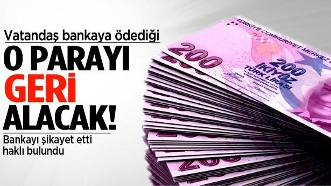 Vatandaş bankadan o parasını geri alacak!