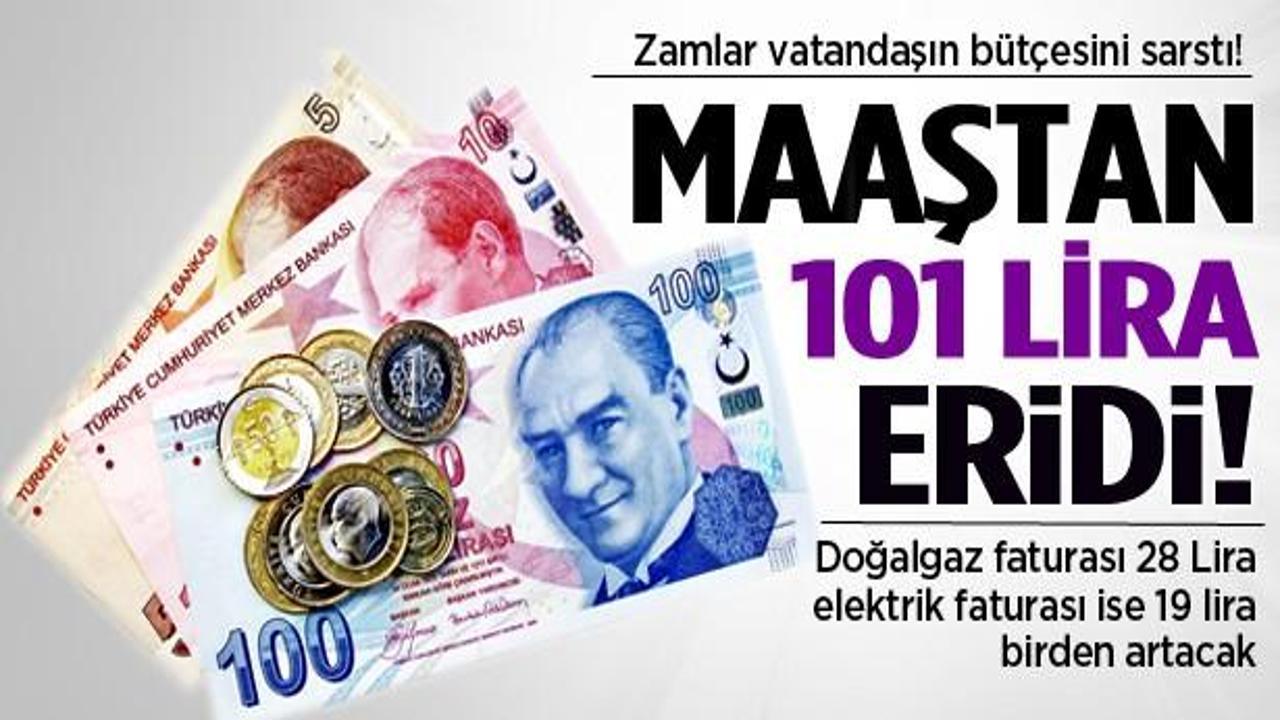 Vatandaşın maaşının 101 lirası gitti!