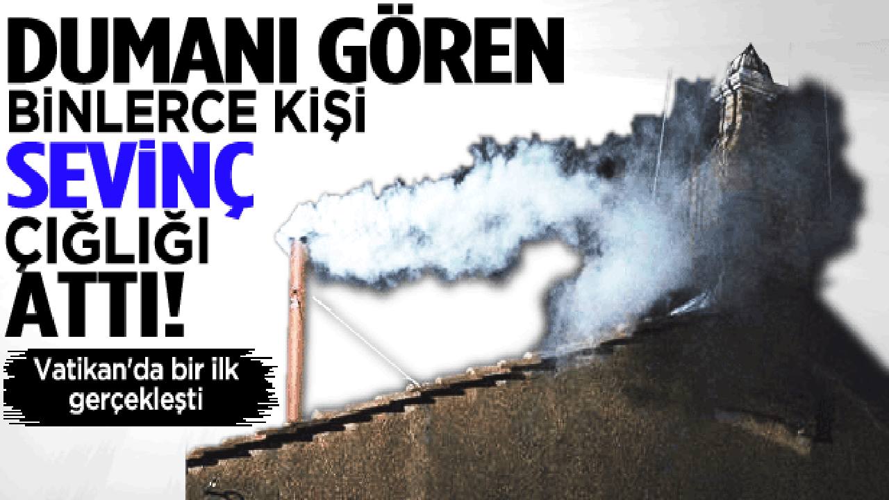 Vatikan'da beyaz duman: Yeni Papa seçildi