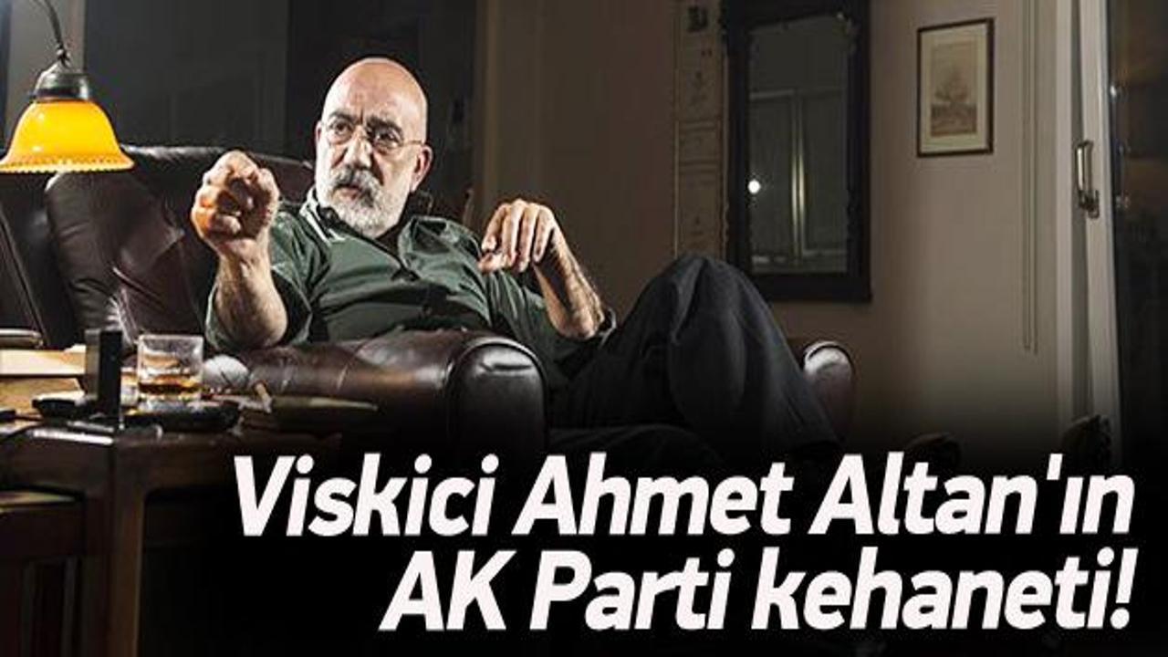 Viskici Ahmet Altan'ın AK Parti kehaneti!