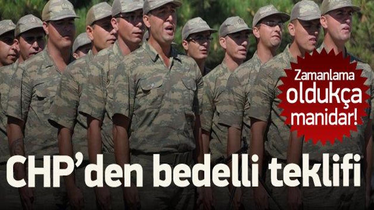 CHP'den yeni bedelli askerlik teklifi