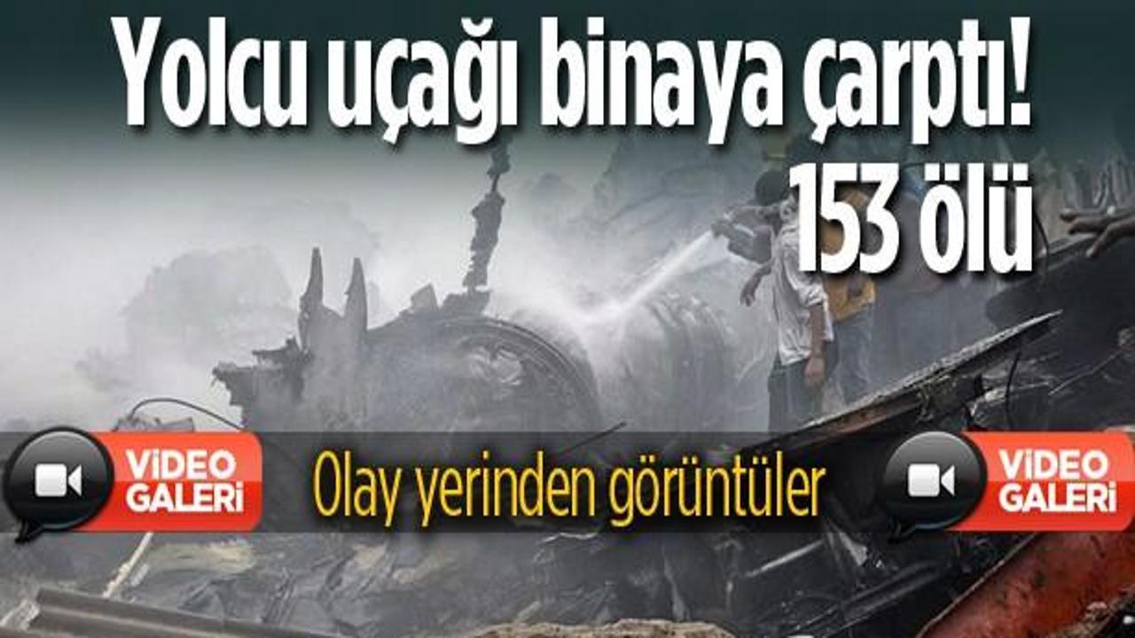 Yolcu uçağı binaya çarptı: 153 ölü