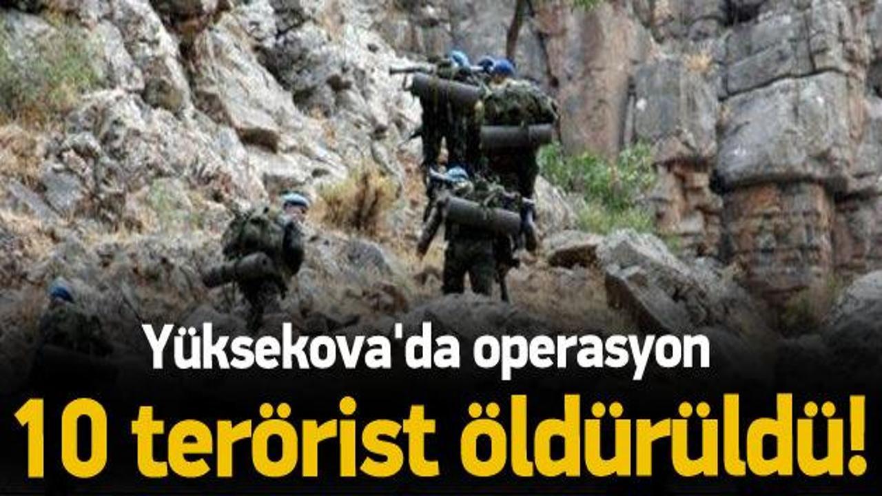 Yüksekova'da 10 PKK'lı öldürüldü