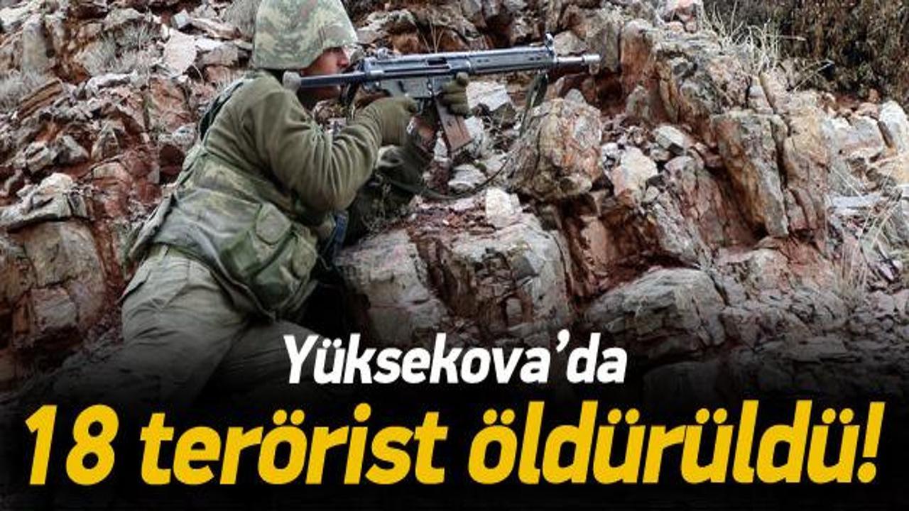 Yüksekova'da 18 terörist öldürüldü