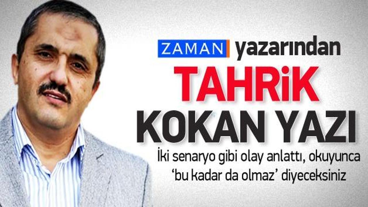 Zaman yazarından tahrik içeren yazı