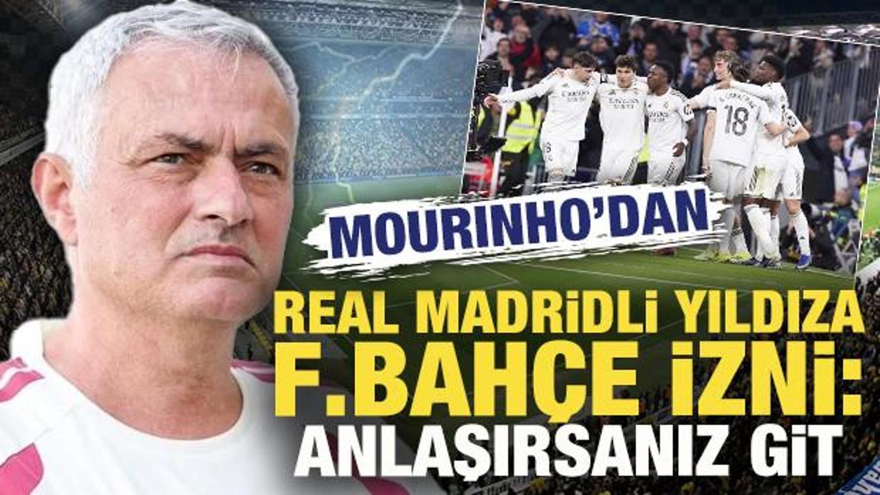 Mourinho'dan Real Madridli yıldıza Fenerbahçe izni: Anlaşırsanız git