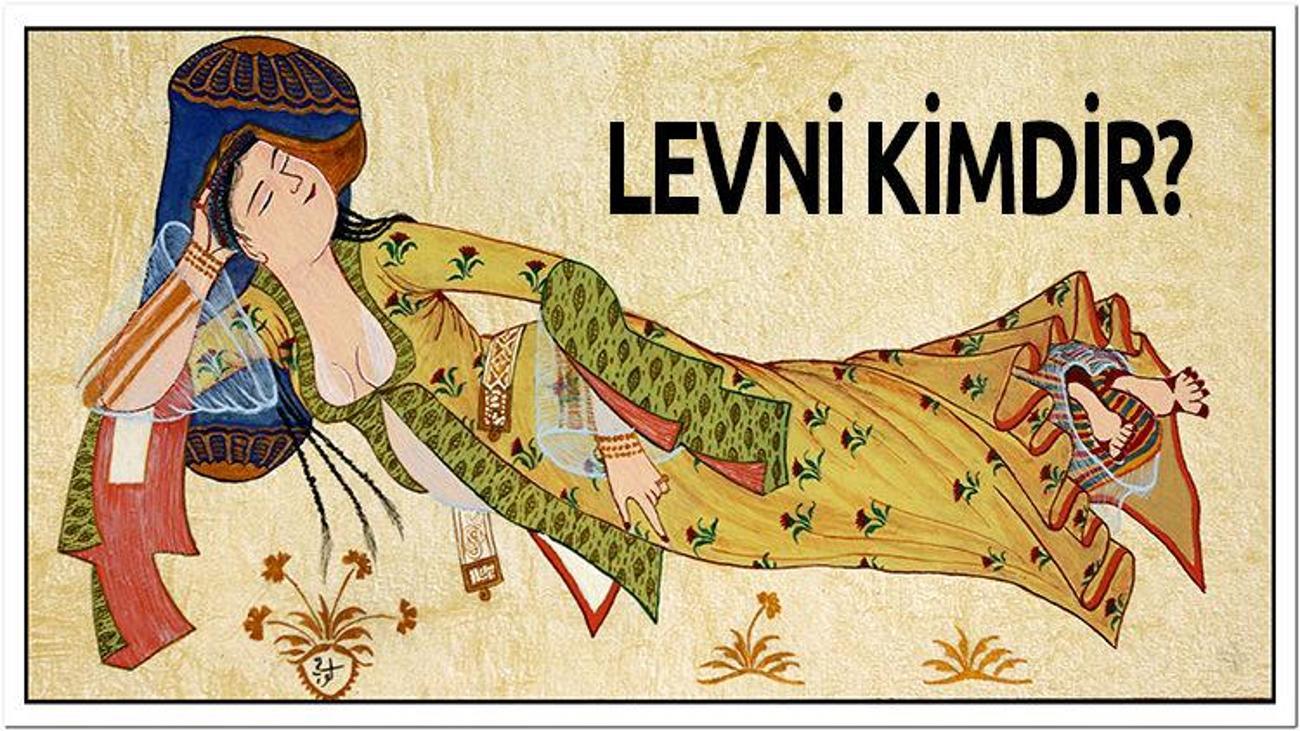 Levni Kimdir Biyografisi Hayati Guncel Haberleri