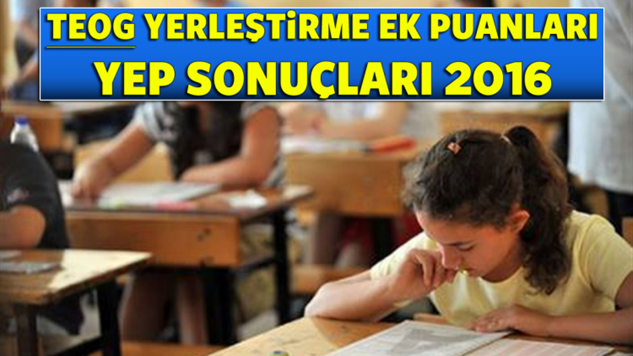 Teog Sonuclari 2016 Teog Yerlestirme Puani Yep Sorgula Ogren Egitim Haberleri