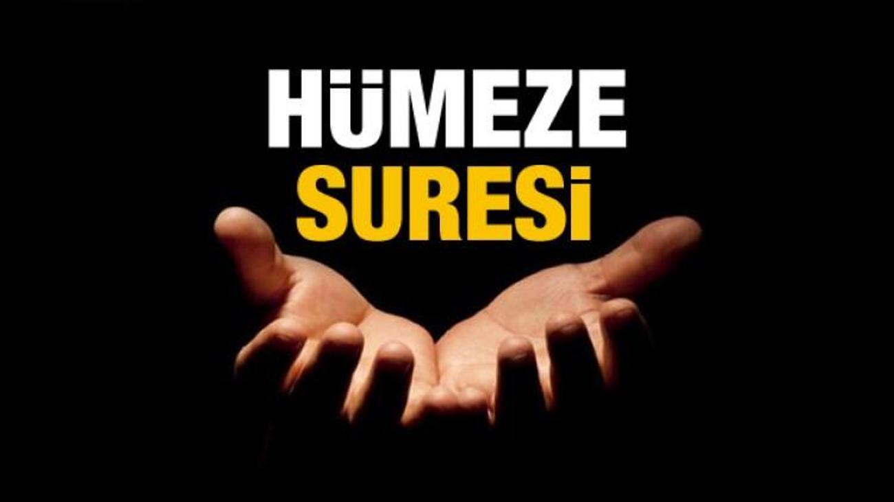humeze suresinin anlami ve okunusu humeze suresinin fazileti ve onemi nedir yasam haberleri