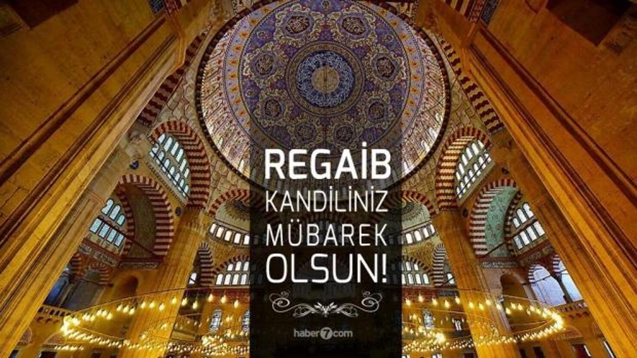 Buyuk Ilgi Goren Regaip Kandili Mesajlari Regaip Kandili Sozleri 2019 Yasam Haberleri