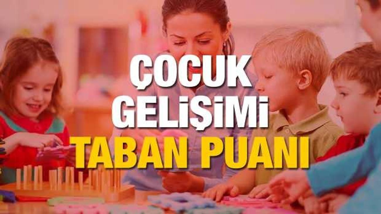 Cocuk Gelisimi Bolumu 2020 Tavan Ve Taban Puanlari Osym Basari Siralamasi Egitim Haberleri