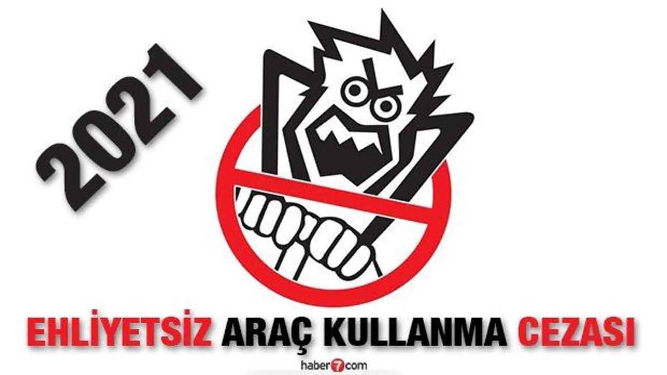 2021 ehliyetsiz arac kullanma cezasi ne kadar 25 indirimli tutari ve ceza maddesi guncel haberleri