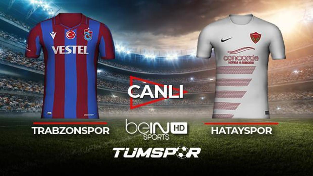 trabzonspor hatayspor maci canli izle bein sports ts hatay maci canli skor takip tum spor haber