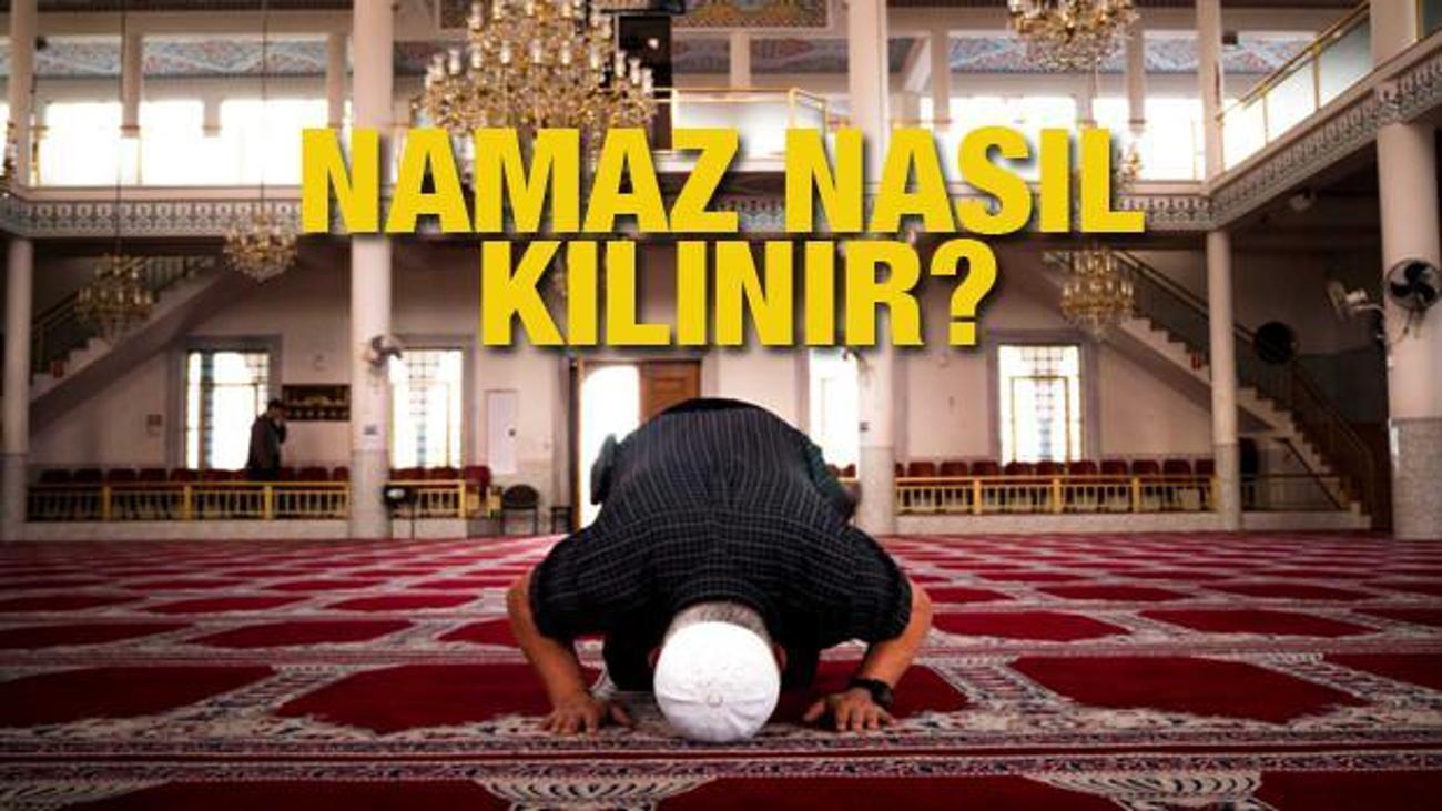 namaz nasil kilinir ayrintili 5 vakit namaz kilinisi dini bilgiler haberleri