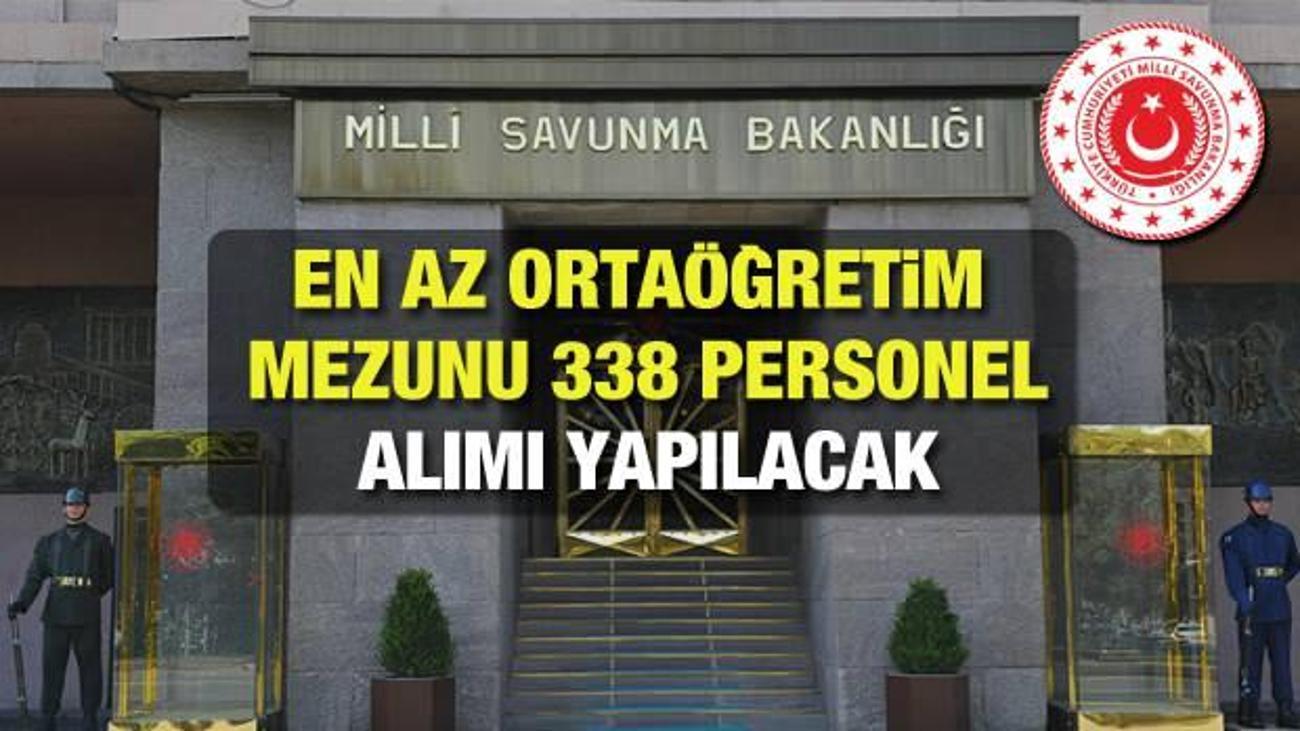 Msb En Az Ortaogretim Mezunu Personel Alimi Yapiyor Basvurular Tum Hizi Ile Devam Ediyor Memur Haberleri