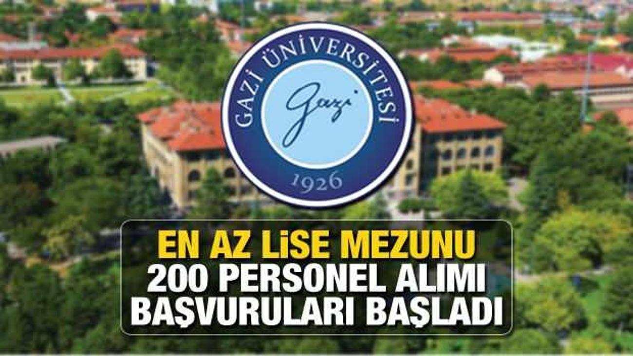 gazi universitesi en az lise mezunu 200 personel alimi basvuru icin son 3 gun memur haberleri