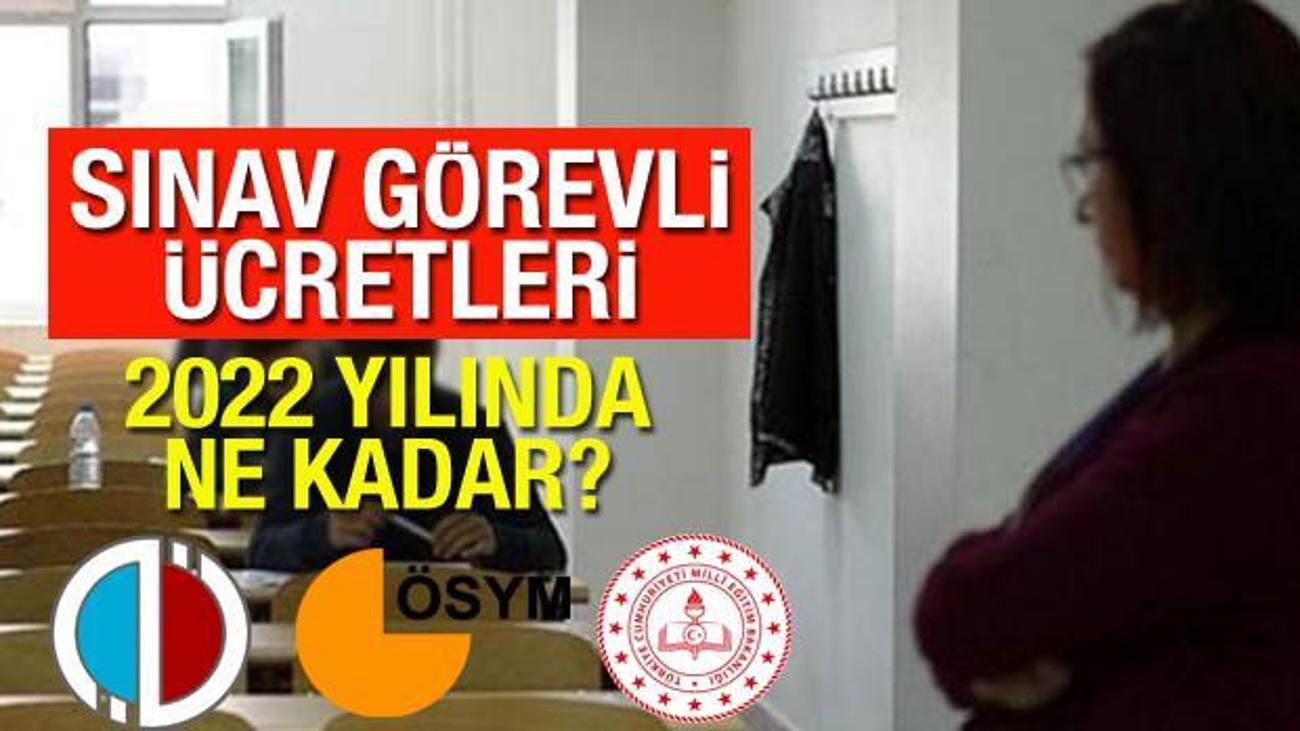 Aof Meb Osym Sinav Gorevli Ucretleri 2022 Gozetmen Salon Baskani Bina Sorumlusu Gorev Ucretleri Guncel Haberleri