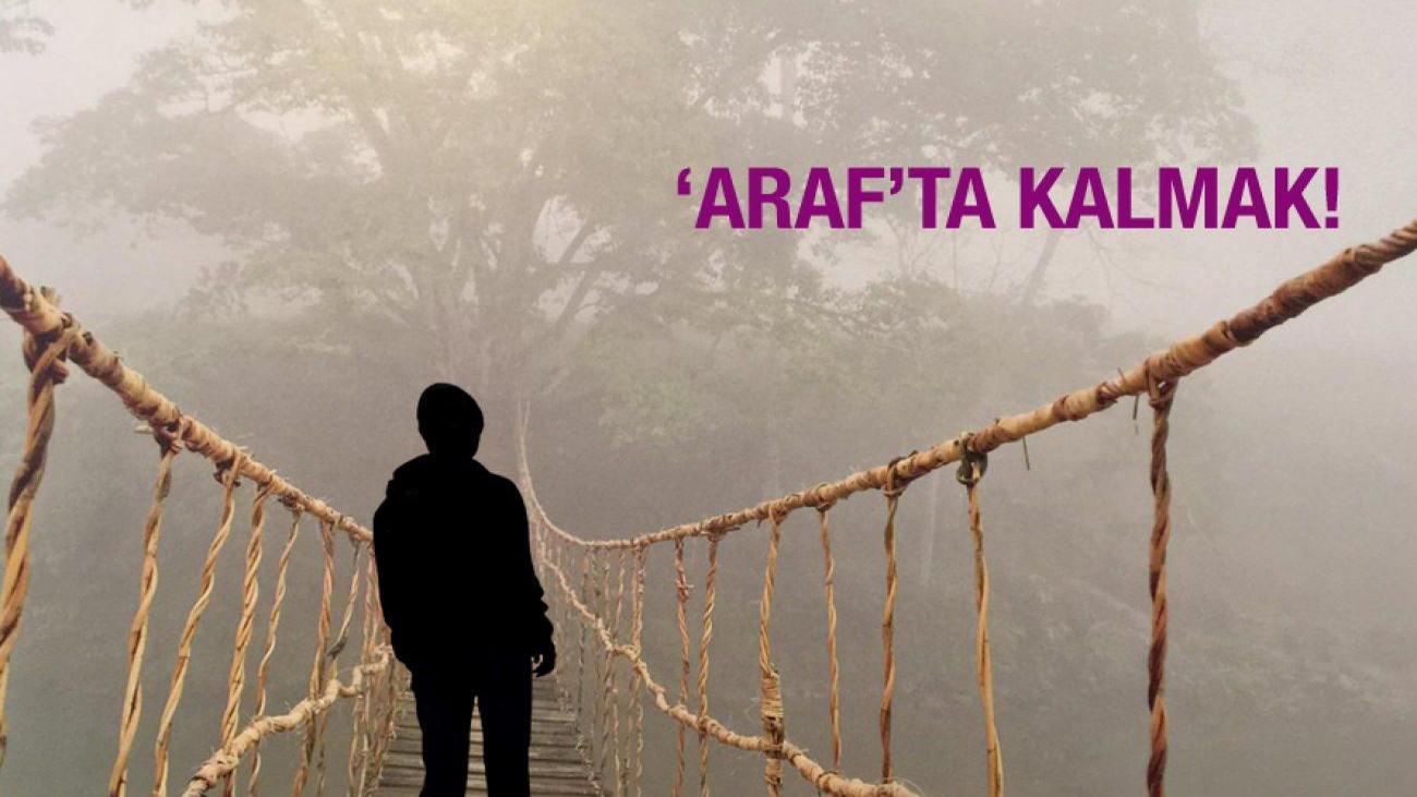 Arafta kalmak ne anlama gelir?