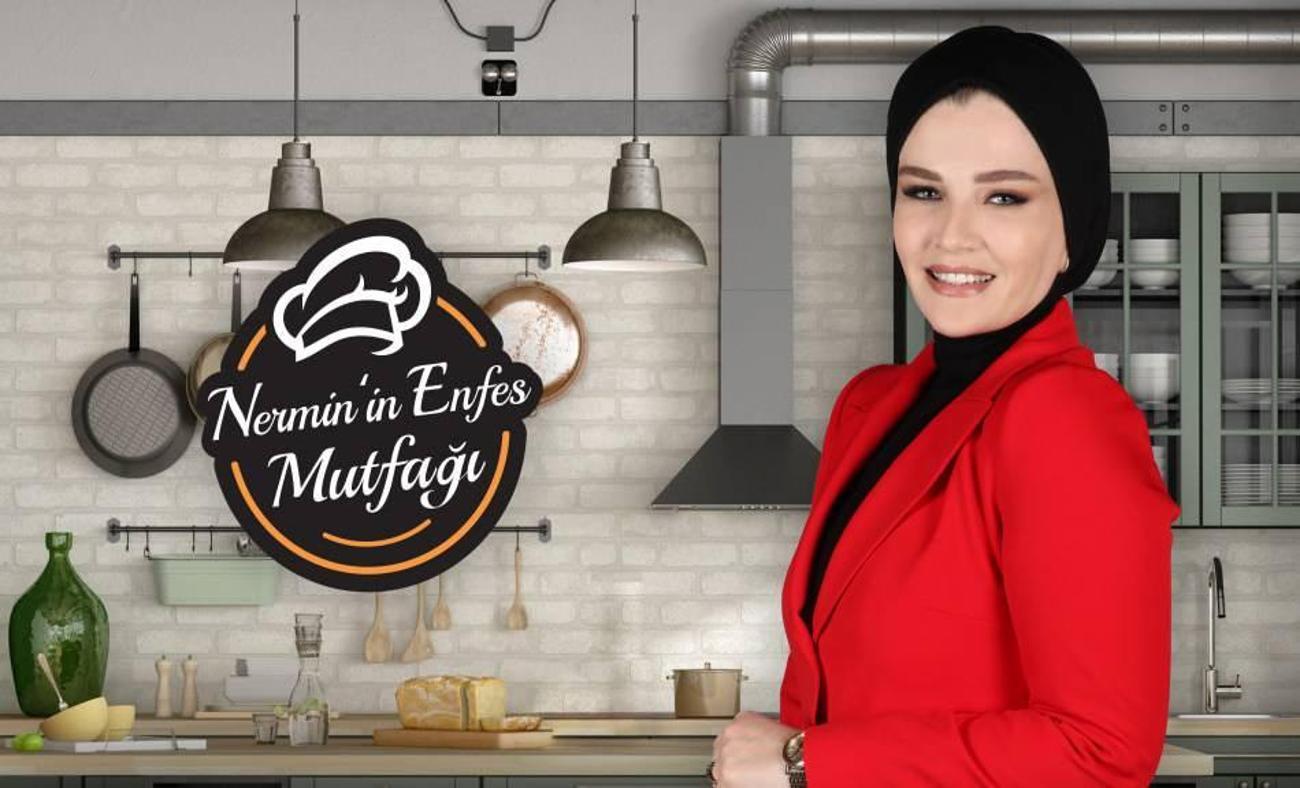 Lezzetli yemek tarifleri  "Nermin’in Enfes Mutfağı" ile Kanal 7’de!
